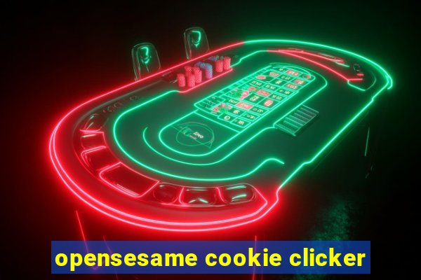 opensesame cookie clicker